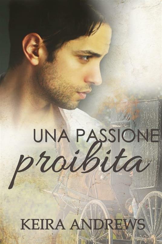 Una passione proibita - Keira Andrews - ebook