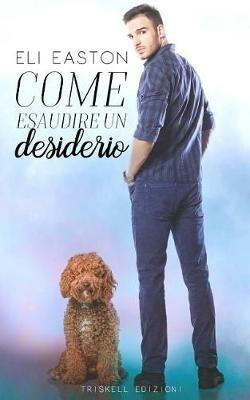 Come esaudire un desiderio - Eli Easton - copertina