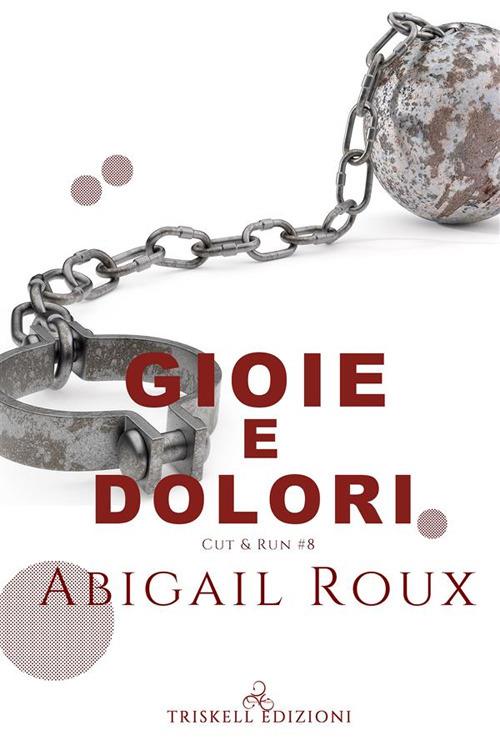 Gioie e dolori - Abigail Roux,Caterina Bolognesi - ebook