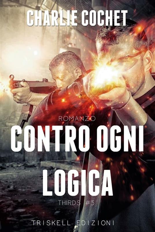 Contro ogni logica - Charlie Cochet,Emanuela Graziani - ebook