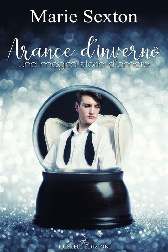 Arance d'inverno - Marie Sexton - ebook