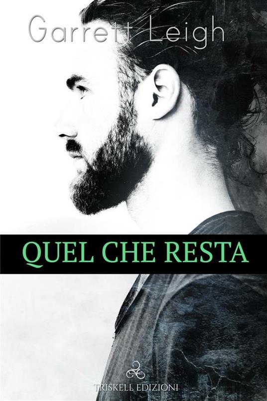 Quel che resta - Garrett Leigh - ebook