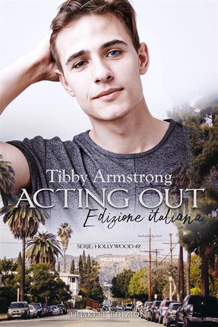 Acting out. Hollywood. Vol. 2 - Tibby Armstrong - ebook