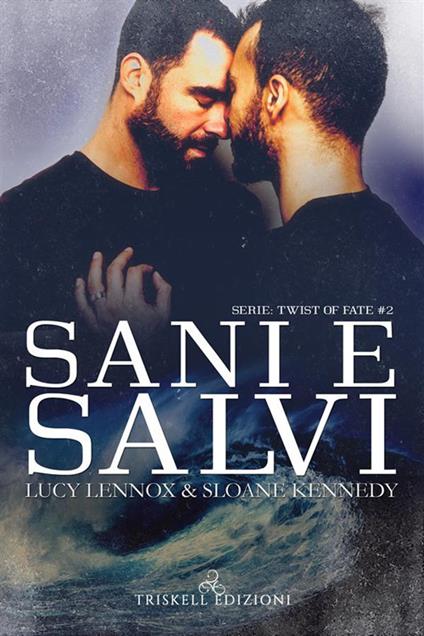 Sani e salvi. Twist of faith. Vol. 2 - Sloane Kennedy,Lucy Lennox,Andrea Dioguardi - ebook