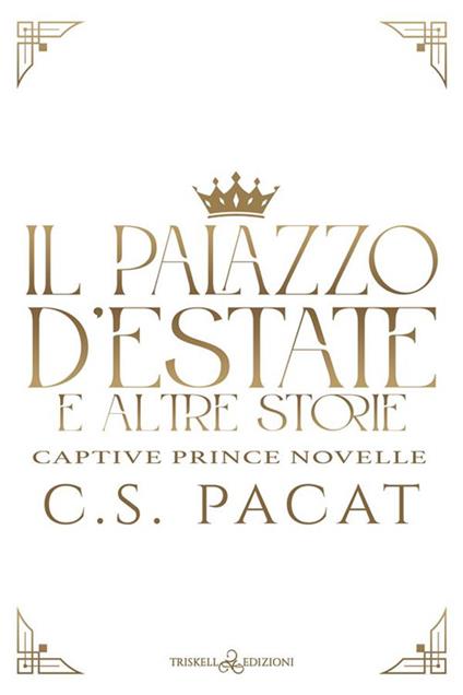 Il palazzo d'estate e altre storie - C. S. Pacat,Claudia Milani - ebook