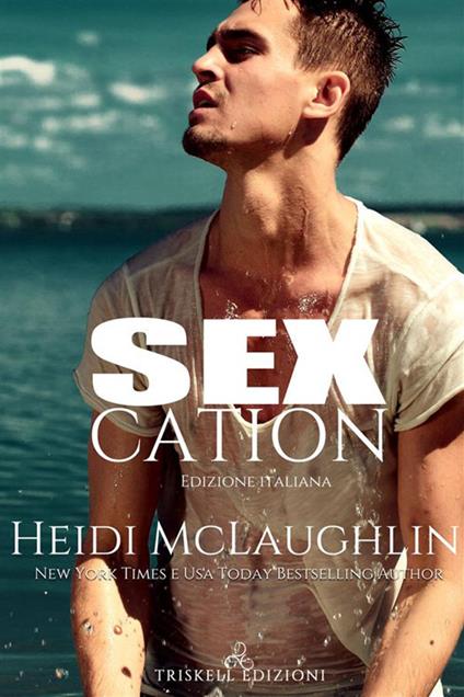 Sexcation - Heidi McLaughlin,Carolina Gaetano - ebook