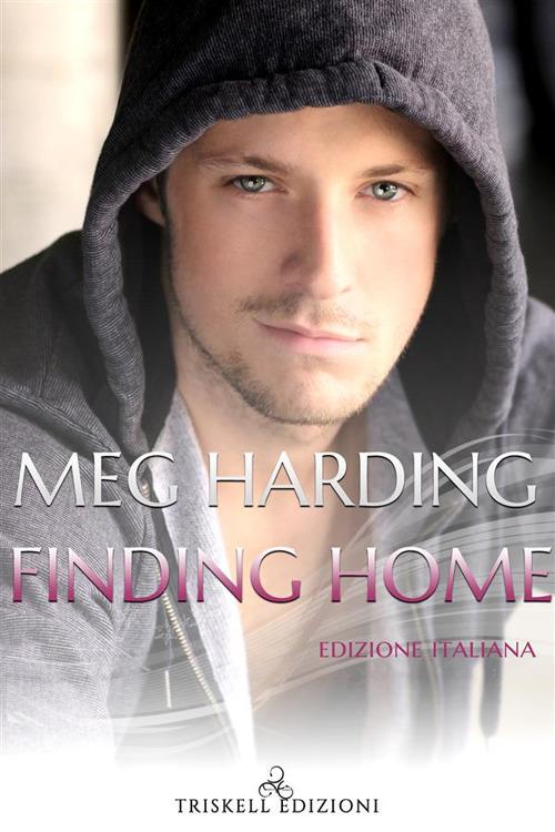 Finding home. Ediz. italiana - Meg Harding - ebook