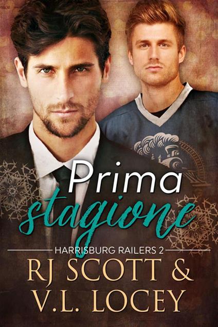 Prima stagione. Harrisburg Railers. Vol. 2 - V. L. Locey,R. J. Scott - ebook