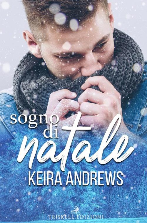 Sogno di Natale - Keira Andrews - ebook