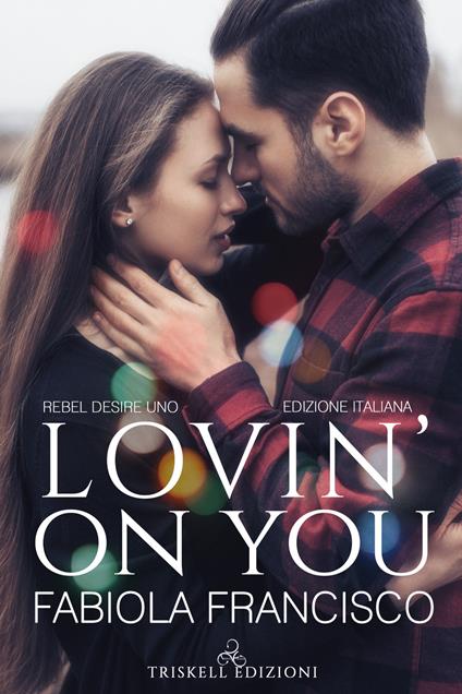 Lovin' on you. Ediz. italiana - Fabiola Francisco - copertina