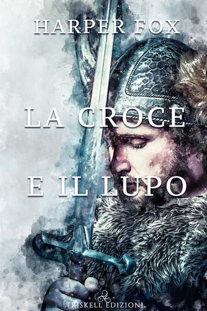 La croce e il lupo - Harper Fox,Claudia Milani - ebook