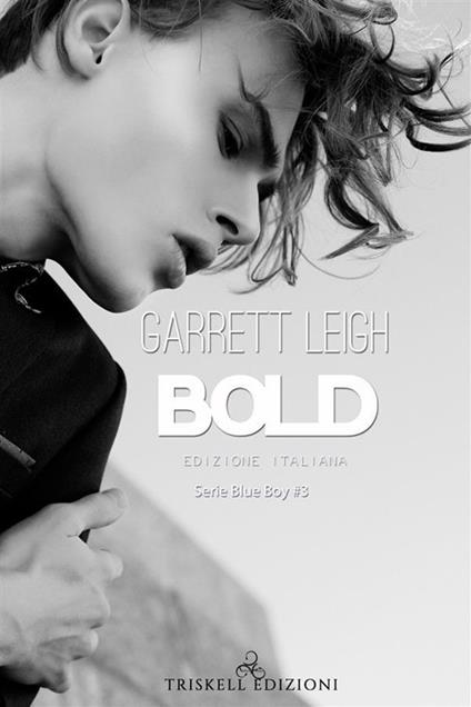 Bold. Serie Blue Boy. Vol. 3 - Garrett Leigh,Eva Drake - ebook