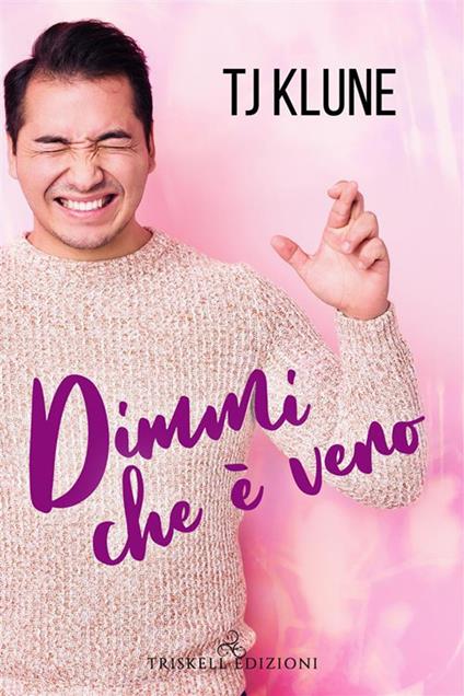 Dimmi che è vero - T. J. Klune - ebook