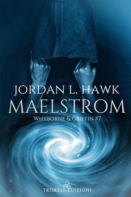 Maelstrom. Whyborne & Griffin. Vol. 7 - Jordan L. Hawk,Mariangela Noto - ebook