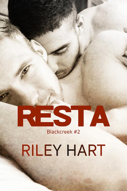 Resta. Blackcreek. Vol. 2 - Riley Hart,Medea Mannara - ebook