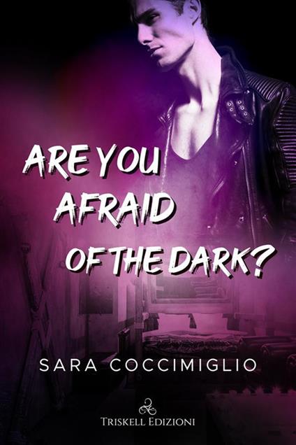 Are you afraid of the dark? - Sara Coccimiglio - ebook