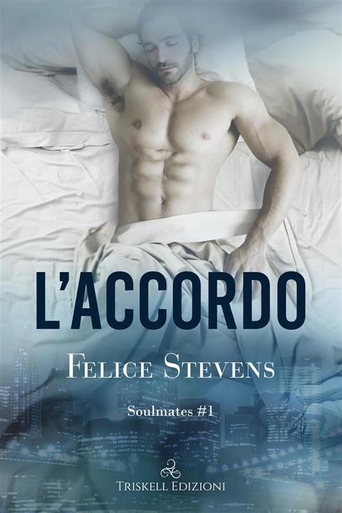 L' accordo. Soulmates. Vol. 1 - Felice Stevens,Andrea Fracassi - ebook