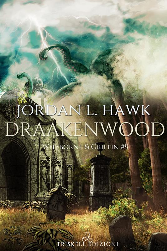 Draakenwood. Whyborne & Griffin. Vol. 9 - Jordan L. Hawk,Mariangela Noto - ebook