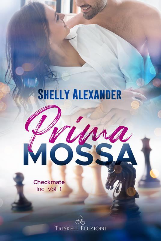 Prima mossa. Checkmate Inc.. Vol. 1 - Shelly Alexander,Margaret Petrarca - ebook