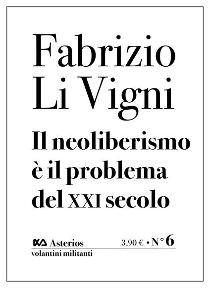 Il neoliberismo è il problema del XXI secolo - Fabrizio Li Vigni - copertina