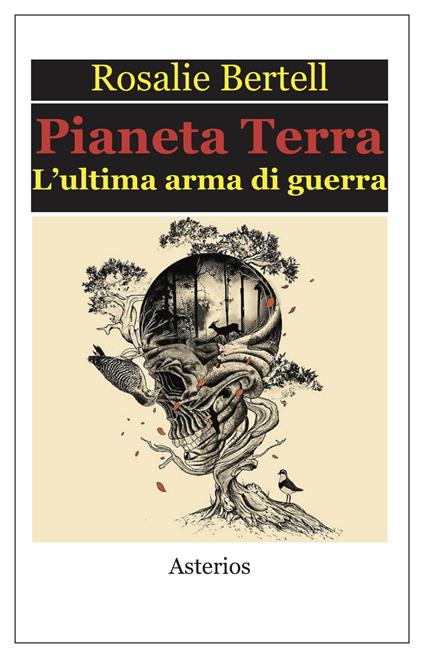 Pianeta Terra. L'ultima arma di guerra - Rosalie Bertell - copertina