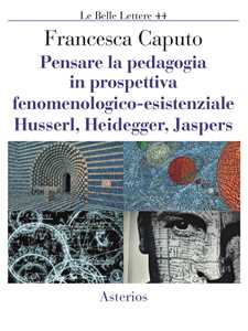 Image of Pensare la pedagogia in prospettiva fenomenologica-esistenziale. Husserl, Heidegger, Jaspers