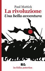 La rivoluzione. Una bella avventura