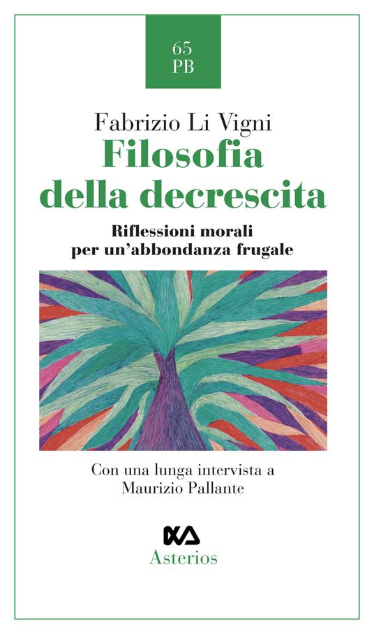 Filosofia della decrescita. Riflessioni morali per un'abbondanza frugale - Fabrizio Li Vigni - copertina