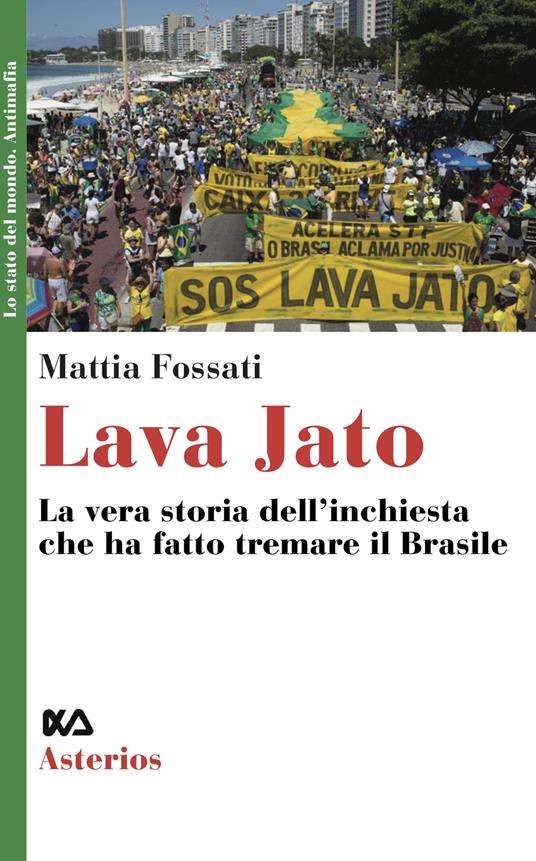 Lava Jato. La vera storia dell'inchiesta che ha fatto tremare il Brasile - Mattia Fossati - copertina
