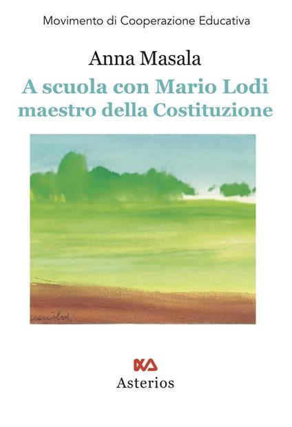 A scuola con Mario Lodi maestro della Costituzione - Anna Masala - copertina