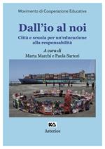 Dall'io al noi. Città e scuola per un'educazione alla responsabilità