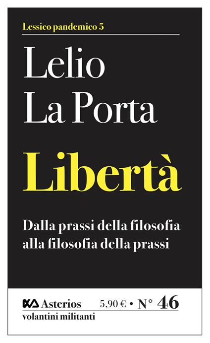 Libertà. Dalla prassi della filosofia alla filosofia della prassi - Lelio La Porta - copertina