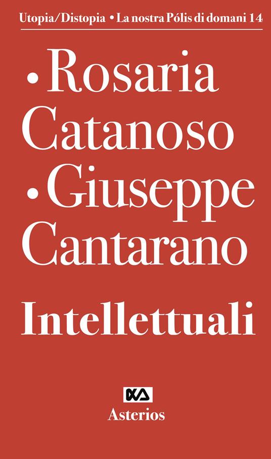 Intellettuali - Rosaria Catanoso,Giuseppe Cantarano - copertina