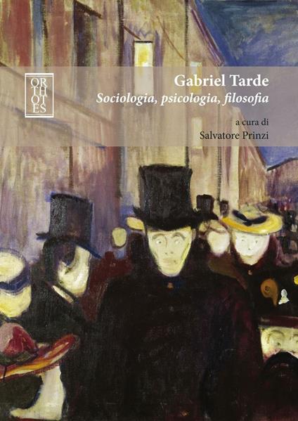 Gabriel Tarde. Sociologia, psicologia, filosofia - copertina