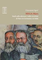 Mega-Marx. Studi sulla edizione e sulla recezione di Marx in Germania e in Italia