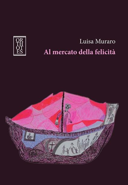 Al mercato della felicità - Luisa Muraro - copertina