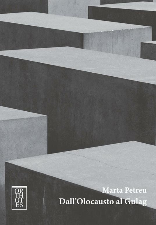 Dall'Olocausto al Gulag. Studi di cultura romena - Marta Petreu - copertina