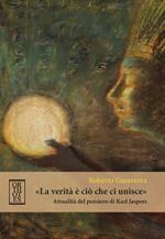 «La verità è ciò che ci unisce». Attualità del pensiero di Karl Jaspers