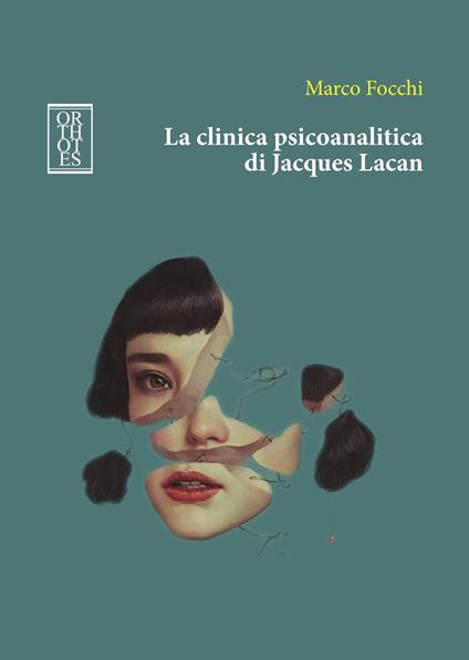 La clinica psicoanalitica di Jacques Lacan - Marco Focchi - copertina