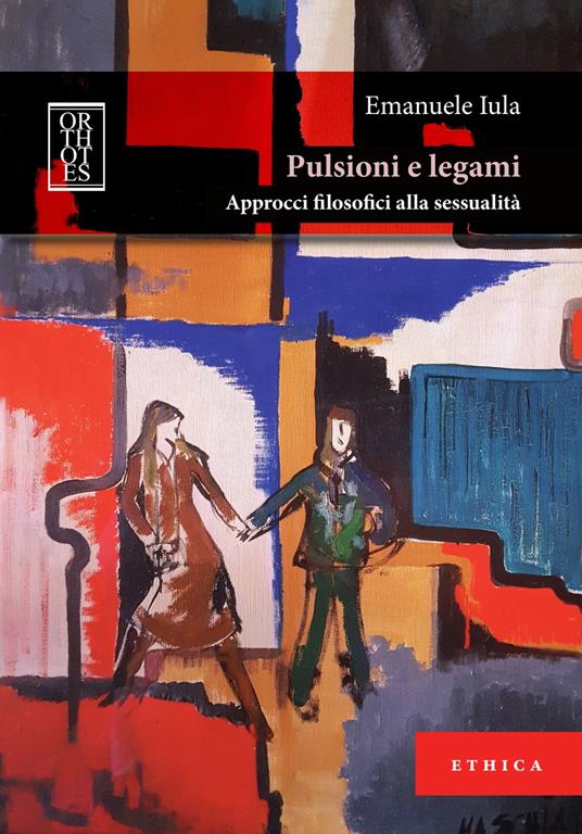 Pulsioni e legami. Approcci filosofici alla sessualità - Emanuele Iula - copertina