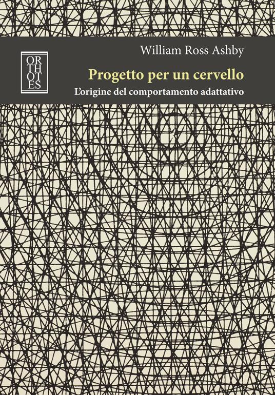 Progetto per un cervello. L'origine del comportamento adattativo - William Ross Ashby - copertina