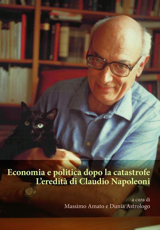 Economia e politica dopo la catastrofe. L'eredità di Claudio Napoleoni - copertina