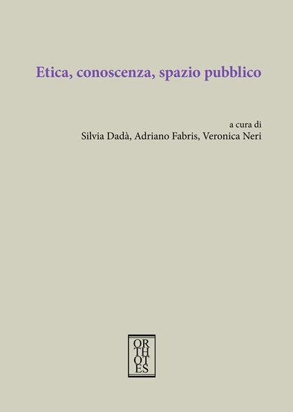 Etica, conoscenza, spazio pubblico - copertina