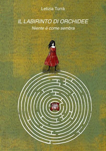 Il labirinto di orchidee, niente è come sembra - Letizia Turrà - ebook