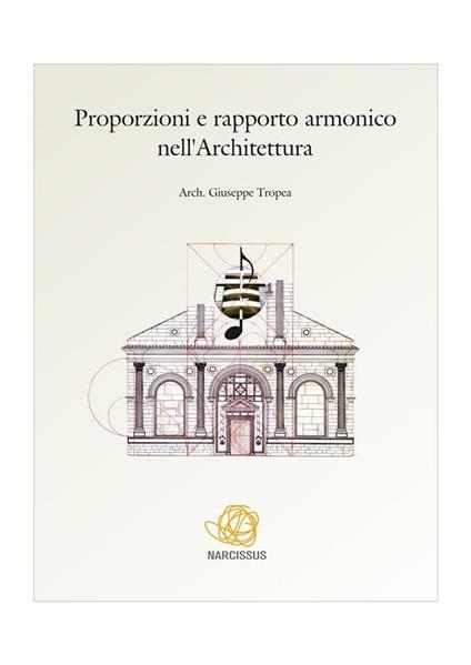 Proporzioni e rapporto armonico nell'architettura - Giuseppe Tropea - ebook