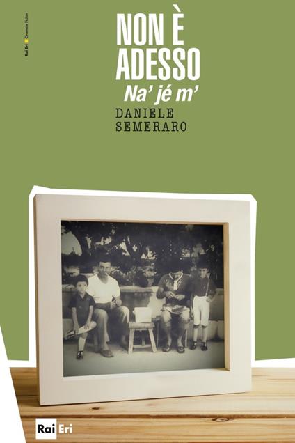 Non è adesso. Na' jé m' - Daniele Semeraro - ebook