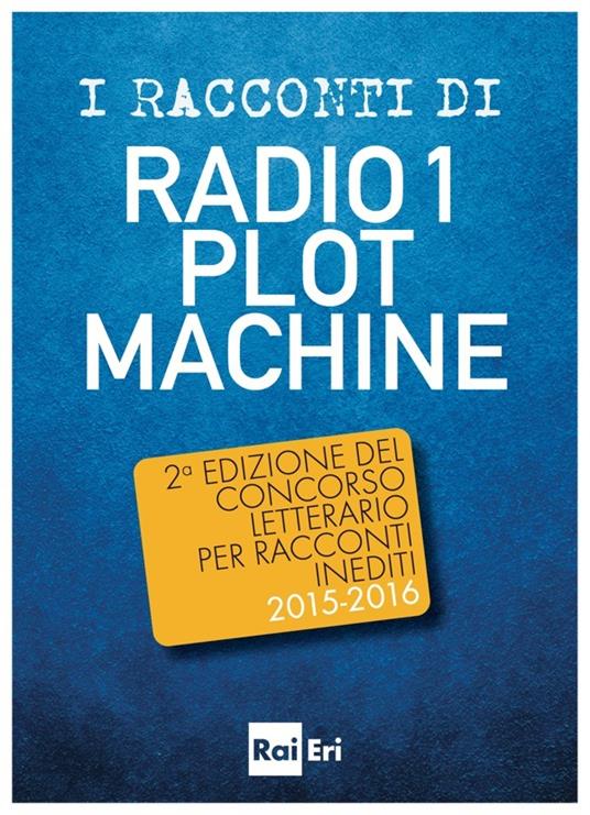 I racconti di Radio 1 Plot Machine - Autori vari - ebook