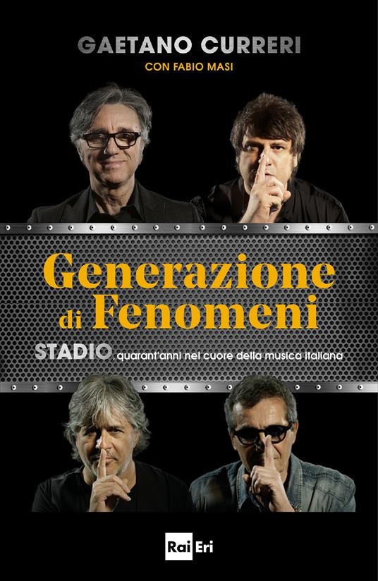 Generazione di fenomeni. Stadio, quarant'anni nel cuore della musica  italiana - Curreri, Gaetano - Masi, Fabio - Ebook - EPUB2 con Adobe DRM |  IBS