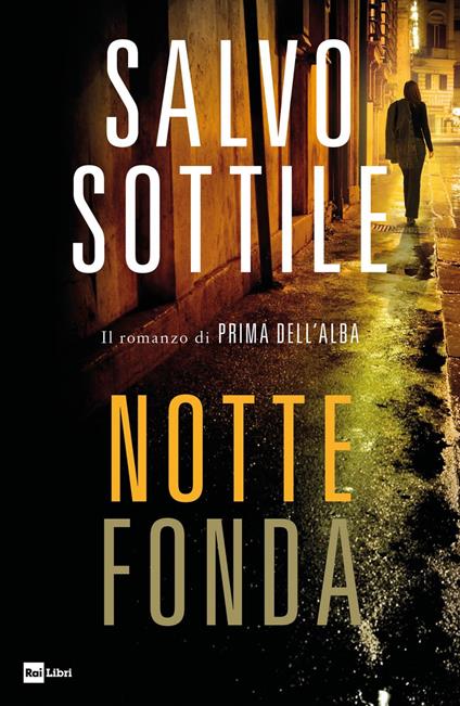 Notte fonda. Il romanzo di «Prima dell'alba» - Salvo Sottile - ebook