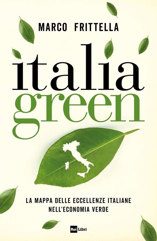 Italia green. La mappa delle eccellenze italiane nell?economia verde - Marco Frittella - ebook